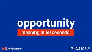OPPORTUNITY - Meaning and Pronunciation