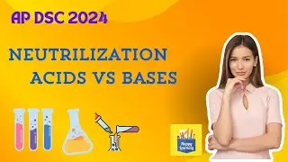 Neutrilization Reaction: Acids and Bases | Class 7 | Happy Learning | AP DSC