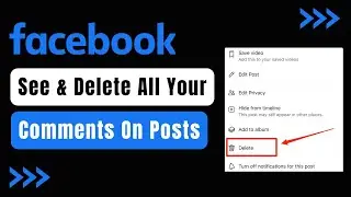 How To See & Delete All Your Comments On Facebook Posts