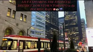 LIVE EXPLORING THE FINANCIAL DISTRICT DOWNTOWN TORONTO in the POURING RAIN 🇨🇦☕️ ☔️
