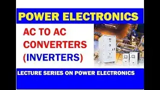 AC to AC converters (inverters)  Working principle | Power Electronics