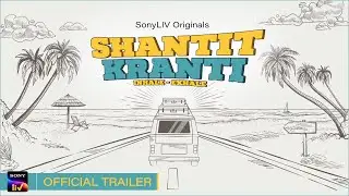 Shantit Kranti | Official Trailer-Marathi | SonyLIV Originals | Streaming on 13th Aug.