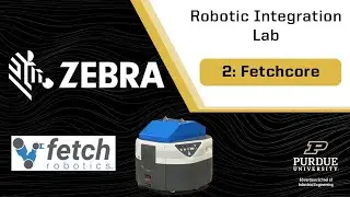 Robotic Integration Lab 02  - FetchCore (Now Zebra Symmetry)