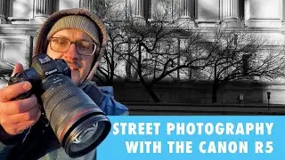 Hands-On with the Canon R5 - Review While Doing Street Photography - Sample Images