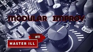 Techno Live Set - Modular Improv #11 (Master Ill), Jamuary Recording