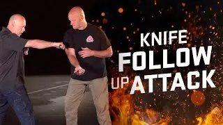 How To Follow Up With Your Knife During An Attack