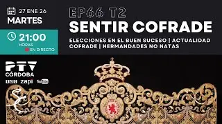 🟣 SENTIR COFRADE CÓRDOBA HD | T02E66 | Hermandades que nunca existieron y Buen Secreto | 27 ene