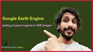 Adding Customised Legend in Google Earth Images || Full Tutorial || Codes Explained || JS || CSS