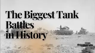The Biggest Tank Battles in History