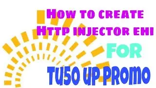 How to create Http injector ehi for Sun TU50 and Up Promo | Payload revealed 2020