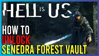 Hell Is Us - How To Unlock The Sedendra Forest Vault | Short Guides