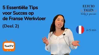 5 Essentiële Tips voor Succes op de Franse Werkvloer | Deel 2