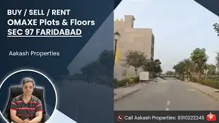 BUY/SELL/RENT Flats, Floor & Plots, OMAXE Sector 97 FARIDABAD Aakash Properties 9310222245