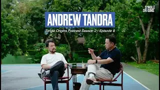 ANDREW TANDRA | SINGLE ORIGINS PODCAST SEASON 2 #8