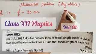 A double convex lens of f=30 cm is divided into two halves in thickness. find focal length. #physics