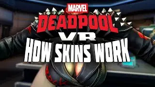 How Skins Work in Deadpool VR!