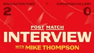 INTERVIEW | Mike Thompson after Sherwood Colliery (H)