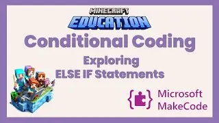 Освоение Minecraft Education: операторы ELSE IF с MakeCode