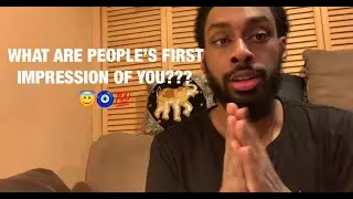 WHAT ARE PEOPLE'S FIRST IMPRESSION OF YOU?? (PICK A CARD)
