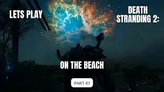 THE COFFIN & THE MECHANIC!?!? | Lets Play Death Stranding 2 (PS5) | Part 47