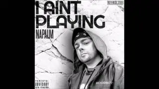 Napalm 'I aint playing' produced by Truth Music Studio