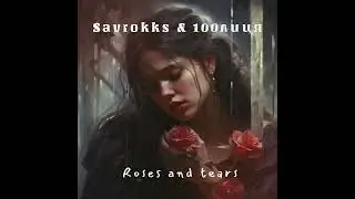 Savrokks, 100лиця - Roses and tears (Англомовний кавер на 