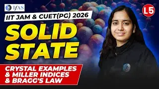 Crystal Examples, Miller Indices & Bragg's Law IIT JAM Chemistry / CUET PG 2026 | Solid State