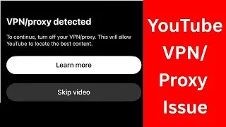 YouTube VPN Problem | VPN Proxy Detected YouTube | YouTube TV VPN Proxy Detected