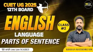 CUET UG 2025 English Language | Parts of Sentence | #2 Himalaya Edu Hub | By Kishan Rathore Sir