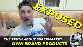 EXPOSED - The Truth About Supermarket Own Brand Products