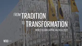 From Tradition to Transformation: World Design Capital Valencia 2022 - Official Trailer