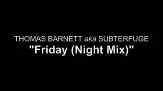 Thomas Barnett aka Subterfuge - Friday (Night Mix)