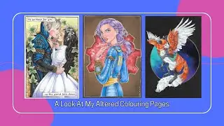 A Look At My Altered Colouring Pages