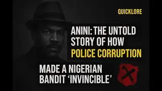ANINI: The Untold Story of How POLICE Corruption Made a Nigerian Bandit 'Invincible'