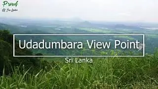 සුපිරිම View එකක් තියෙන උඩදුම්බර නැරබුම් ස්තානය - Udadumbara View Point | Sri Lanka ⛰🌍❤️