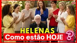 Antes e HOJE, Helenas de Manoel Carlos ! (2026)  #novelasantigas 
