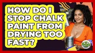 How Do I Stop Chalk Paint From Drying Too Fast? - The Upcycle Lab