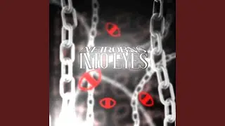 INTO EYES