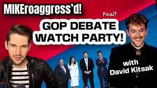 Final GOP Debate WATCH PARTY with David Kitsak | MIKEroaggress&rsquo;d!