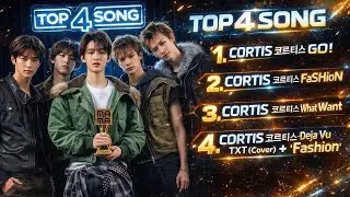 CORTIS 코르티스 TOP 4 SONG CORTIS KPOP IDOL 🔥 GO! &ndash; FASHION &ndash; WHAT YOU WANT &ndash; DEJA VU (TXT COVER)
