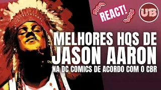 Melhores HQs de Jason Aaron - React da lista do CBR