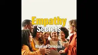 Empathy Secrets to Thrive Together: 'Elevate your connections! Immerse yourself in dynamic audio