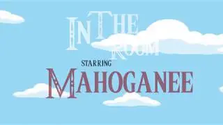 In The Room: Mahoganee 