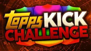 THE FINAL TOPPS KICK CHALLENGE!!!