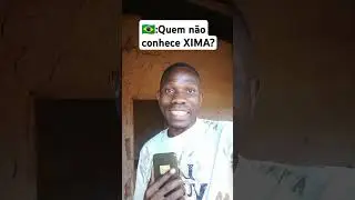 🇧🇷 Brasileiros que n&atilde;o conhecem a Xima?