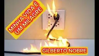 #3 minha vida é um milagre GILBERTO NOBRE 