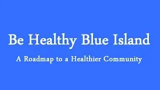 Be Healthy Blue Island: A Roadmap to a Healthier Community
