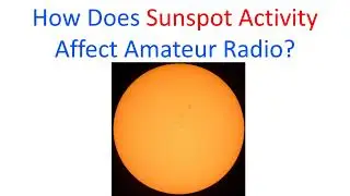 How does sunspot activity affect Amateur Radio?