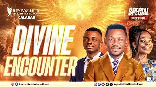 REVIVALHUB INTERNATIONAL - CALABAR II SPECIAL MEETING II DIVINE ENCOUNTER II 07-06-2025