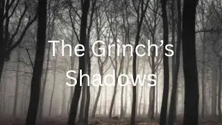 The Grinch's Shadows (A Short Horror Film)